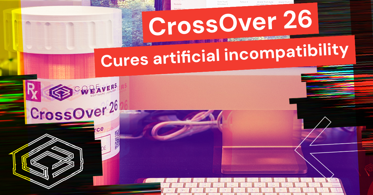 CrossOver 26 cures artificial incompatibility with Windows games on Mac